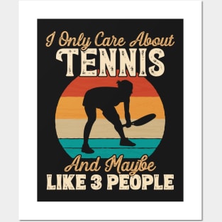 I Only Care About Tennis and Maybe Like 3 People print Posters and Art